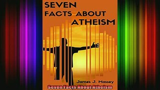 Read  Seven Facts About Atheism  Full EBook