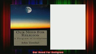 Read  Our Need For Religion  Full EBook