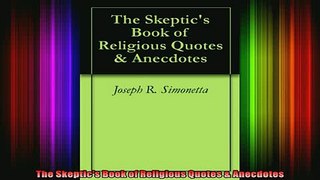 Read  The Skeptics Book of Religious Quotes  Anecdotes  Full EBook