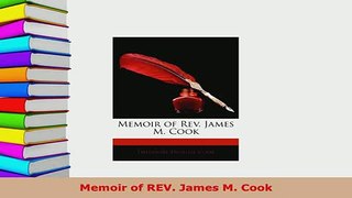 Download  Memoir of REV James M Cook Ebook