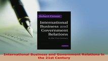 PDF  International Business and Government Relations in the 21st Century PDF Book Free