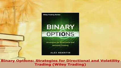 PDF  Binary Options Strategies for Directional and Volatility Trading Wiley Trading Download Full Ebook