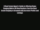 [Read book] A Real Estate Agent's Guide to Offering Home Staging Advice OR How Realtors Can