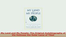 Download  My Land and My People The Original Autobiography of His Holiness the Dalai Lama of Tibet PDF Book Free