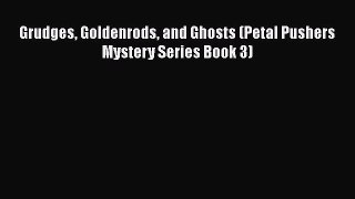 Download Grudges Goldenrods and Ghosts (Petal Pushers Mystery Series Book 3) Free Books
