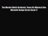 Download The Murder Motif: An Austin Texas Art Mystery (the Michelle Hodge Series Book 1) Free