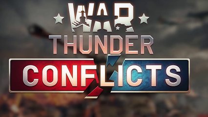 War Thunder_ Conflicts - трейлер