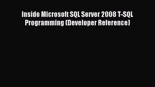 [Read PDF] Inside Microsoft SQL Server 2008 T-SQL Programming (Developer Reference) Download