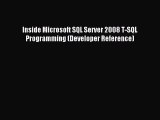 [Read PDF] Inside Microsoft SQL Server 2008 T-SQL Programming (Developer Reference) Download