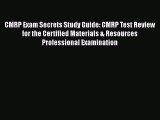 Read CMRP Exam Secrets Study Guide: CMRP Test Review for the Certified Materials & Resources