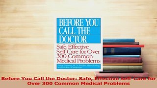 Read  Before You Call the Doctor Safe Effective SelfCare for Over 300 Common Medical Problems Ebook Free