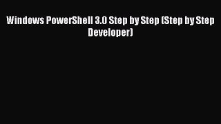 [Read PDF] Windows PowerShell 3.0 Step by Step (Step by Step Developer) Ebook Free
