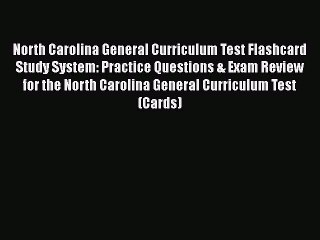 Read North Carolina General Curriculum Test Flashcard Study System: Practice Questions & Exam