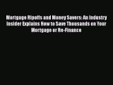 [Read book] Mortgage Ripoffs and Money Savers: An Industry Insider Explains How to Save Thousands