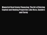 [Read book] Maverick Real Estate Financing: The Art of Raising Capital and Owning Properties