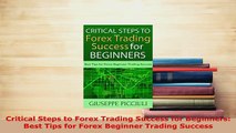 PDF  Critical Steps to Forex Trading Success for Beginners Best Tips for Forex Beginner Read Online