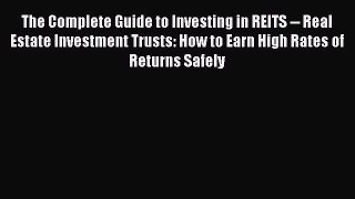 [Read book] The Complete Guide to Investing in REITS -- Real Estate Investment Trusts: How