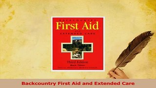 Read  Backcountry First Aid and Extended Care Ebook Free