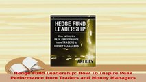 PDF  Hedge Fund Leadership How To Inspire Peak Performance from Traders and Money Managers Read Full Ebook