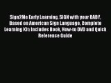 Read Sign2Me Early Learning SIGN with your BABY Based on American Sign Language Complete Learning