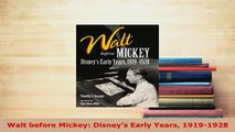 Download  Walt before Mickey Disneys Early Years 19191928 Free Books