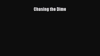 Download Chasing the Dime PDF Online