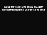 Read KAPLAN GRE 1998 99 WITH CD ROM: GRADUATE RECORD EXAM (Kaplan Gre Exam (Book & CD-Rom))