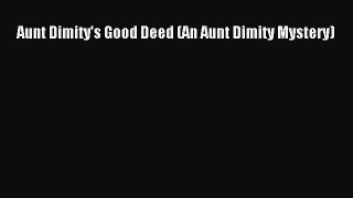 Download Aunt Dimity's Good Deed (An Aunt Dimity Mystery)  EBook