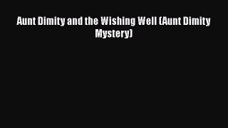 Download Aunt Dimity and the Wishing Well (Aunt Dimity Mystery)  Read Online