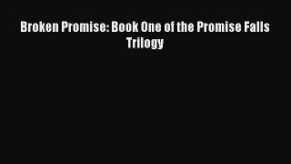 Download Broken Promise: Book One of the Promise Falls Trilogy PDF Online