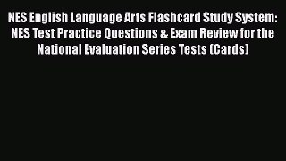 Read NES English Language Arts Flashcard Study System: NES Test Practice Questions & Exam Review