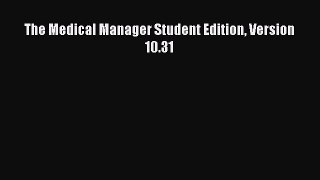 Download The Medical Manager Student Edition Version 10.31  Read Online