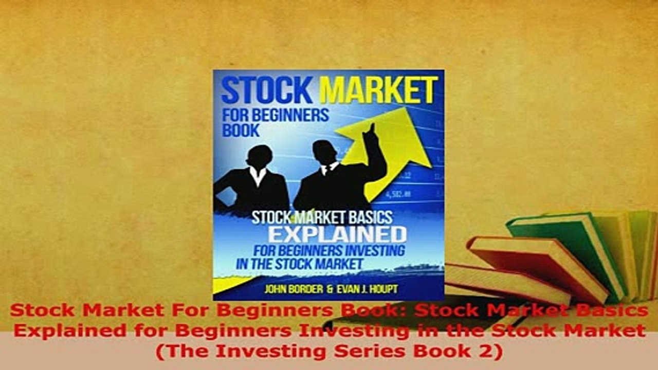 PDF  Stock Market For Beginners Book Stock Market Basics Explained for Beginners Investing in Download Full Ebook