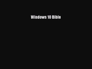 [Read PDF] Windows 10 Bible Download Free