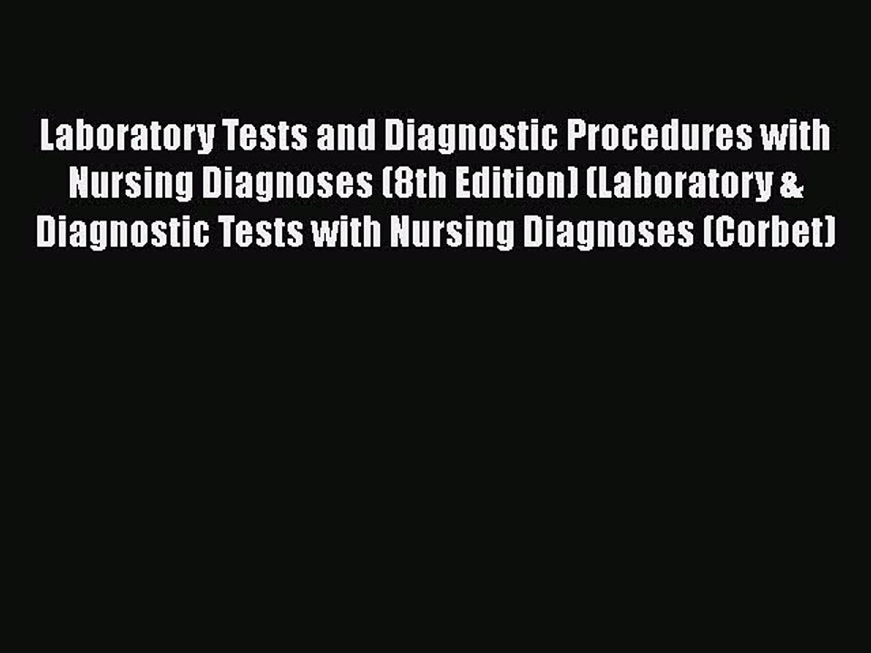 PDF Laboratory Tests and Diagnostic Procedures with Nursing Diagnoses (8th Edition) (Laboratory
