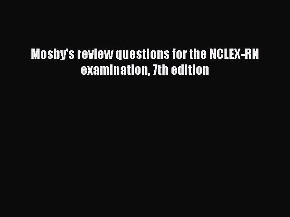 Download Mosby's review questions for the NCLEX-RN examination 7th edition Free Books