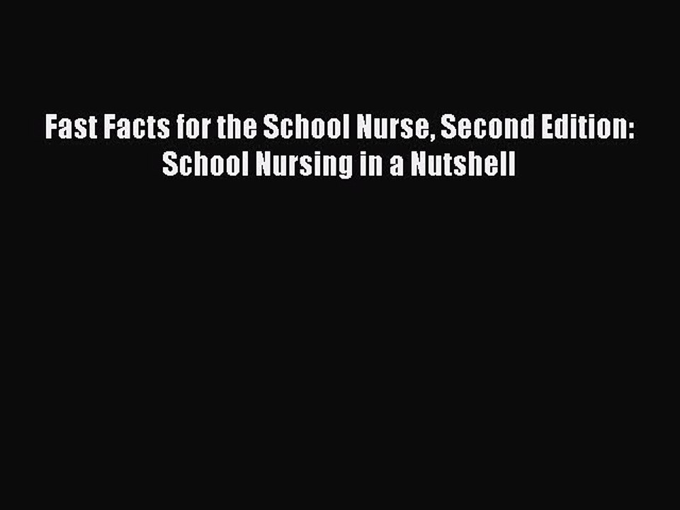 Download Fast Facts for the School Nurse Second Edition: School Nursing in a Nutshell Free