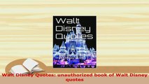 Download  Walt Disney Quotes unauthorized book of Walt Disney quotes Free Books