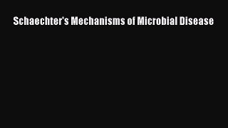 Download Schaechter's Mechanisms of Microbial Disease PDF Free