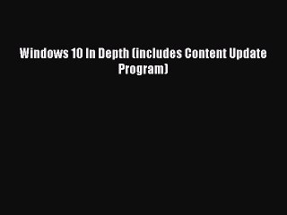 [Read PDF] Windows 10 In Depth (includes Content Update Program) Download Free