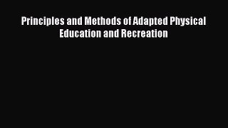 Download Principles and Methods of Adapted Physical Education and Recreation PDF Free