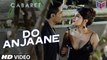 Do Anjaane - Cabaret [2016] Song By Roopkumar Rathod FT. Gulshan Devaiah & Richa Chadha [FULL HD] - (SULEMAN - RECORD)