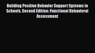 Read Building Positive Behavior Support Systems in Schools Second Edition: Functional Behavioral