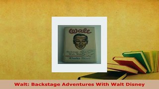 Download  Walt Backstage Adventures With Walt Disney Ebook