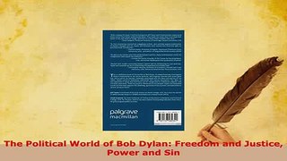 Download  The Political World of Bob Dylan Freedom and Justice Power and Sin Ebook