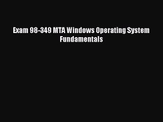 Video herunterladen: [Read PDF] Exam 98-349 MTA Windows Operating System Fundamentals Download Online