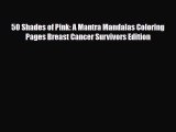 Download ‪50 Shades of Pink: A Mantra Mandalas Coloring Pages Breast Cancer Survivors Edition‬