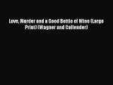 Download Love Murder and a Good Bottle of Wine (Large Print) (Wagner and Callender) Free Books