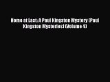 PDF Home at Last: A Paul Kingston Mystery (Paul Kingston Mysteries) (Volume 4)  EBook