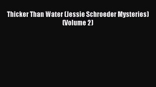 Download Thicker Than Water (Jessie Schroeder Mysteries) (Volume 2) Free Books